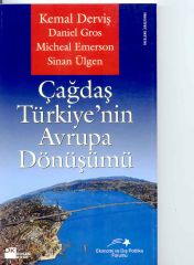Çağdaş Türkiye'nin Avrupa Dönüşümü Kemal Derviş & Daniel Gros & Michael Emerson & Sinan Ülgen